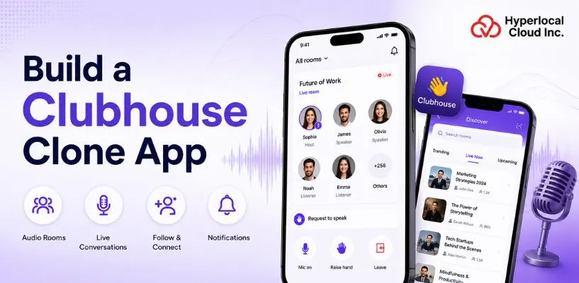 How to Build a Clubhouse Clone App: Features, Cost, Tech Stack & Development Guide 
